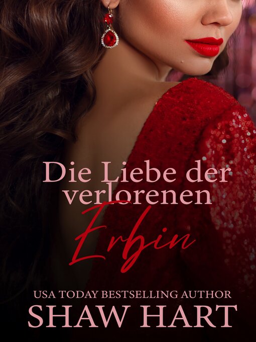 Title details for Die Liebe der verlorenen Erbin by Shaw Hart - Available